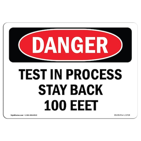 Signmission Safety Sign, OSHA Danger, 18" Height, Rigid Plastic, Test In Process Stay Back 100 Feet, Landscape OS-DS-P-1824-L-1704